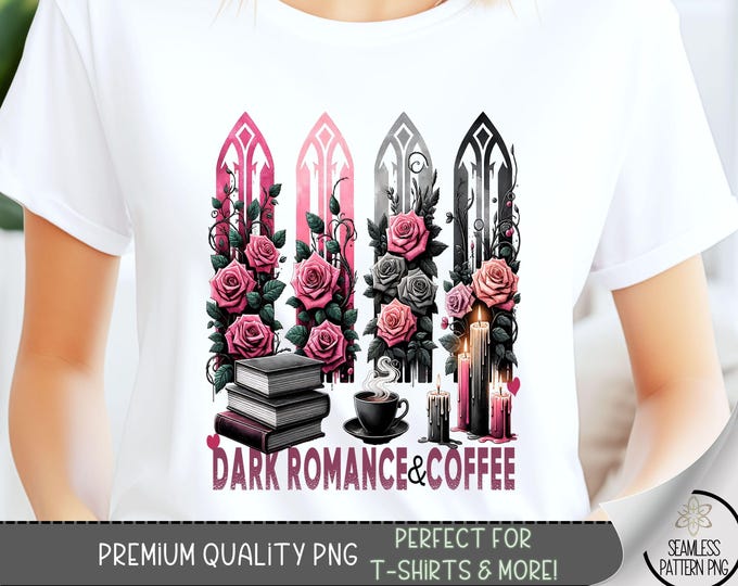 Dark Romance & Coffee T-Shirt Design, Book Lover PNG, Dirtier Fairytales Tshirt, Reading Clip Art Design, Gothic Floral Shirt Design, A126