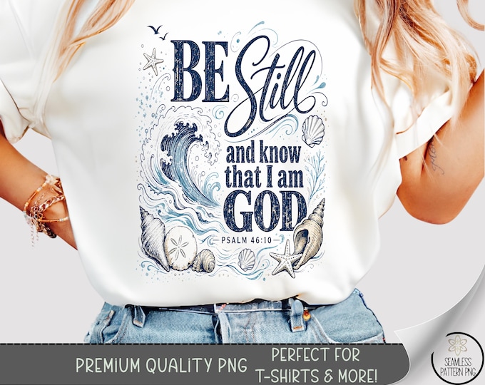 Be Still and Know T-shirt PNG, Scripture Sublimation Design, Coastal TShirt File, Digital Download, B10231