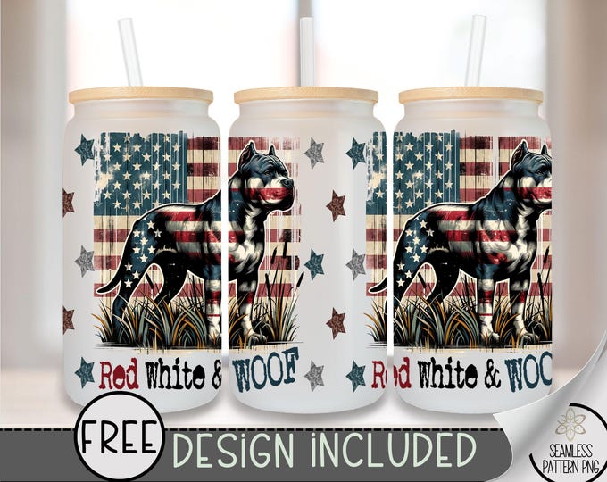 Patriotic Dog Glass Can Wrap PNG, Red White and Woof Pitbull Design for 16 oz Iced Coffee Glasses, American Flag Dog Sublimation A274