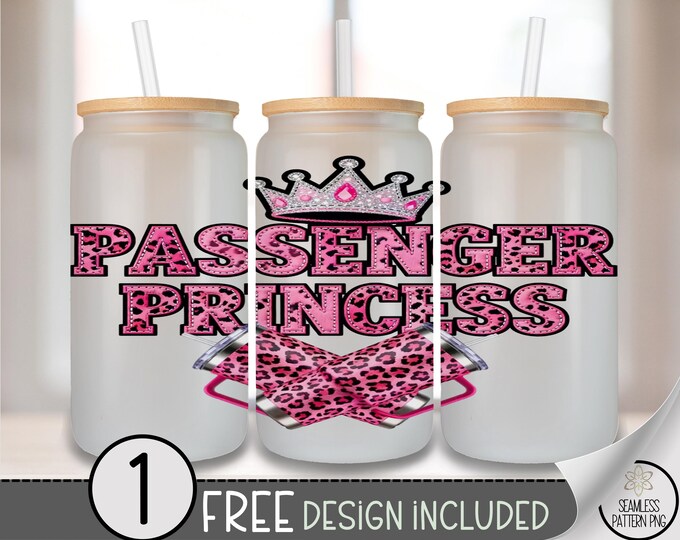 PASSENGER PRINCESS Glass Can Wrap, Sassy 16oz Tumbler Sublimation Design, Girly PNG File, B10286