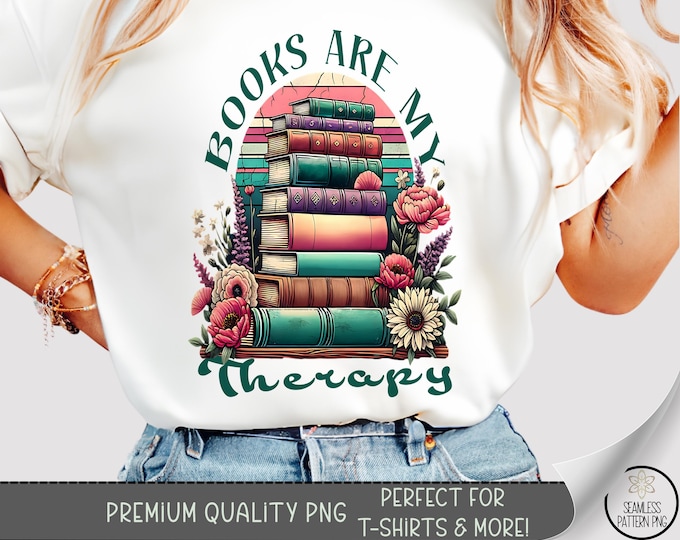 Book Lover T-shirt PNG, Books are My Therapy Sublimation Design, Cottagecore DTF Shirt Graphic, Vintage TShirt File, B995