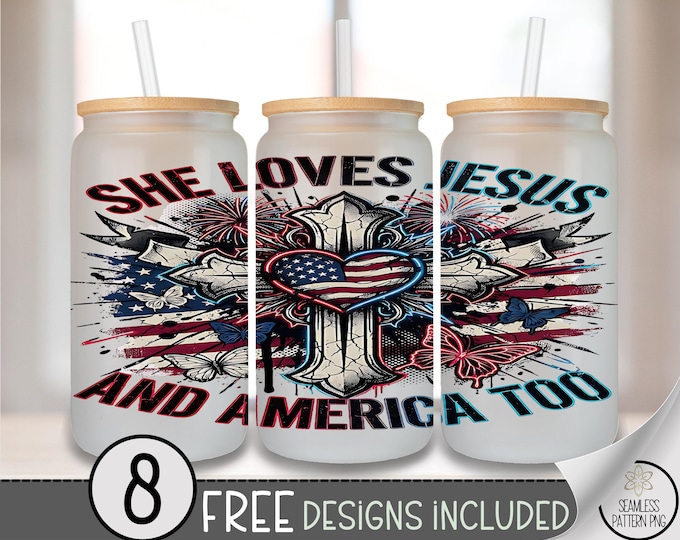 She Loves Jesus And America Too - Patriotic Christian Glass Can Wrap Design For 4th Of July Celebration, Digital Download, B946