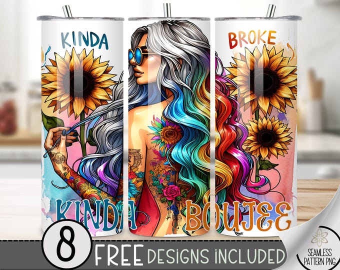 Kinda Boujee Kinda Broke Tumbler Wrap, Funny Bougee PNG, Funny Mom Sublimation design, Funny Boujee Digital Design,Sunflower Tattoo Girl PNG
