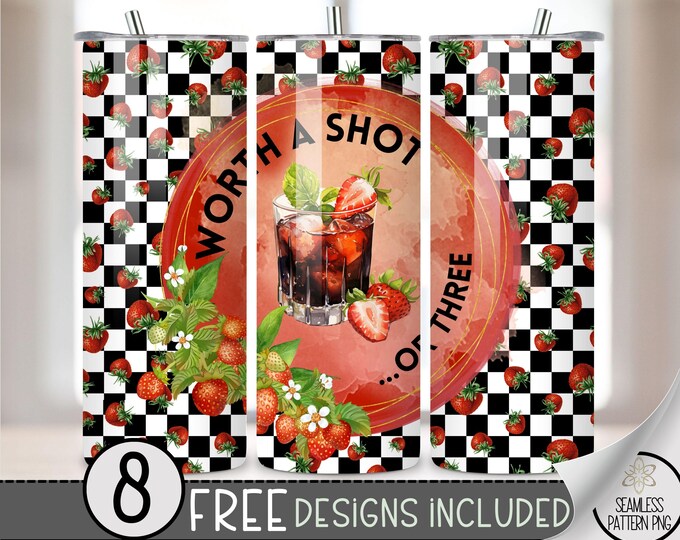 Worth A Shot... Or three, 20 oz Straight Tumbler Wrap Sublimation PNG, Funny Adult Skinny Tumbler Design Files, Strawberry Instant Download