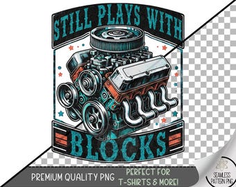 Funny Mechanic Sublimation PNG, Father's Day Design for T-Shirts, Play With Blocks Shirt File, Digital Download, Engine File for Guy, A233