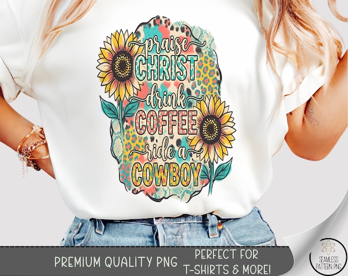 Praise Christ T-shirt PNG, Funny Cowgirl Sublimation Design, Ride A Cowboy DTF Shirt Graphic, Adult Humor TShirt File, B10104