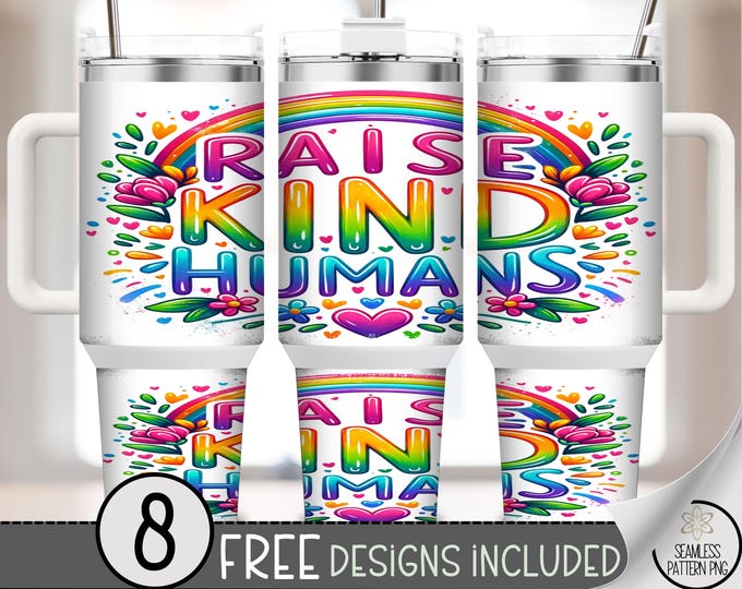 40oz Tumbler Wrap Raise Kind Humans PNG, Colorful Rainbow Sublimation Wrap, Kindness Quote Design, Floral Inspirational PNG, A380