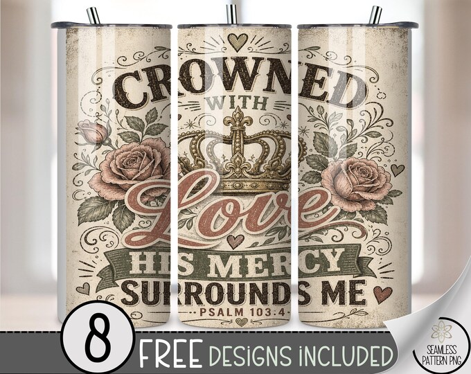 Crowned with Love 20 oz Tumbler Wrap, Vintage Sublimation Design for Straight Tumblers, Bible Verse PNG Files, Digital Download, B10380