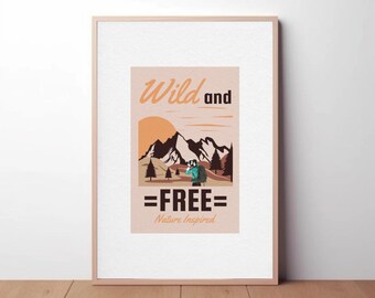 Wild and Free Mountain Poster – Nature Inspired Adventure Wall Art (A4 PDF Download)