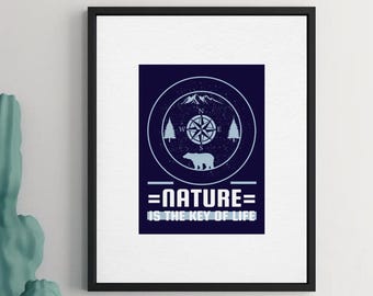 Nature Is The Key To Life A4 Print, Mountain Cabin Decor (PDF Download)