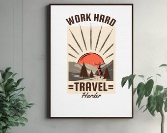 Work Hard Travel Harder Wall Art – Motivational Travel Print – Adventure Poster – A4 PDF Download