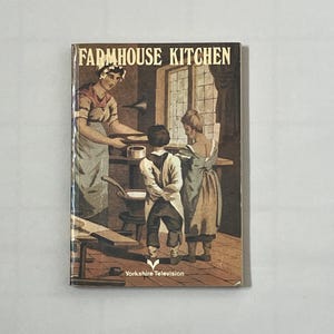 Farmhouse Kitchen: Based on the Independent Television Series Presented by Dorothy Sleightholme / Vintage 1977 Paperback Cookbook