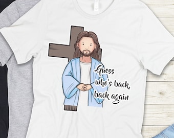 Funny Christian Easter T-Shirt Design: Jesus 'Guess Who's Back' PNG (Digital Download)