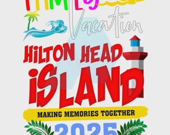 Printable PNG Design Family Travel Vacations Hilton Head Island 2025 For Sublimation - Direct Download - Not customizable