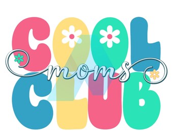 Cool Moms Club PNG SVG Design | The Perfect Gift from Her Favorite Child | T-Shirt, Sweatshirt, Mug, Photo Books, Pillow - You Choose!