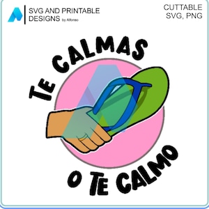 May include: A pink circle with the text "TE CALMAS O TE CALMO" in black. A cartoon hand is holding a green and blue flip-flop.