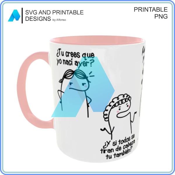 Mug design maman latine PNG et SVG imprimables pour sublimation Haute résolution prêt pour les tasses Personnage Flork Tu crees que yo nací ayer