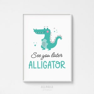 See you later Alligator Wall Art, Nursery Decor, Kid&#39;s Room Decor, Child Animal Poster, Kid&#39;s Room Decor,  INSTANT DOWNLOAD