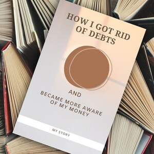 Könnte beinhalten: Ein Buchcover mit weißem Hintergrund und einem braunen Kreis. Der Titel lautet "Wie ich meine Schulden losgeworden bin und mir meines Geldes bewusster geworden bin." Der Untertitel lautet "Meine Geschichte."