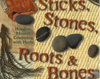 Sticks, Stones, Roots & Bones Hoodoo, Mojo and Conjuring with Herbs by Stephanie Rose Bird - DIGITAL DOWNLOAD