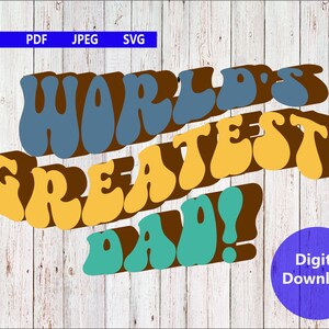 World&#39;s Greatest Dad Digital Design Files