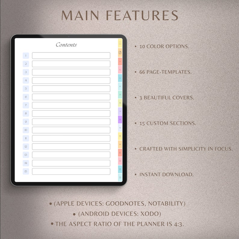 May include: A digital planner template with a contents page and a list of features, including 10 color options, 66 page templates, 3 beautiful covers, 15 custom sections, crafted with simplicity in focus, and instant download. The planner is compatible with Goodnotes, Notability, and Xodo. The aspect ratio of the planner is 4:3.