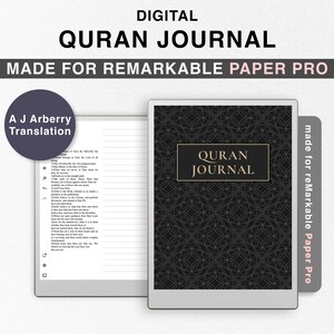 May include: A digital Quran journal with a black and white geometric pattern cover. The cover reads "Quran Journal" in gold lettering. The journal is made for the reMarkable Paper Pro and includes the A J Arberry translation.