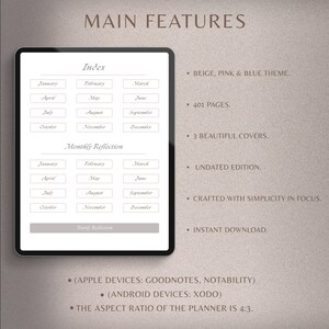 May include: A digital planner mockup with a beige, pink, and blue theme. The planner features a monthly and yearly reflection section, an index, and 401 pages. The text "MAIN FEATURES" is at the top of the image. The text "(APPLE DEVICES: GOODNOTES, NOTABILITY)" and "(ANDROID DEVICES: XODO)" are at the bottom of the image.