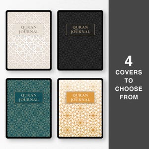 May include: Four Quran Journals with different cover designs are displayed. The covers feature intricate patterns in cream, black, teal, and gold. Each journal has a rectangular label with the words "Quran Journal". The text "4 Covers to Choose From" is also visible.