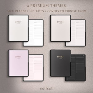 May include: Four digital planners with different cover colors: white, light beige, pink, and black. Each planner has a cover with the word "DAILY PLANNER" and an open page with a daily layout. The text "4 PREMIUM THEMES" and "EACH PLANNER INCLUDES 4 COVERS TO CHOOSE FROM" is also visible.