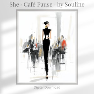 May include: Digital download art print titled "She • Café Pause • by Souline." The artwork depicts a woman in a black dress holding a coffee cup in a cafe setting. The background features abstract figures and neutral tones.
