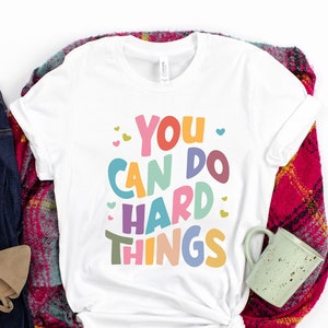 You Can Do Hard Things Shirt, Teacher Life Shirt, Special Education Shirt, Gift For Teacher Tee, School Counselor Tee, Inspirational Shirt