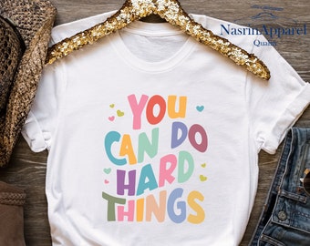 Inspirational Teacher Life Shirt, You Can Do Hard Things Tee