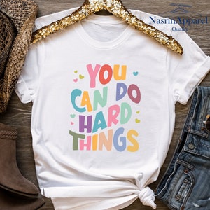 You Can Do Hard Things Shirt, Teacher Life Shirt, Special Education Shirt, Gift For Teacher Tee, School Counselor Tee, Inspirational Shirt
