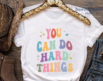 You Can Do Hard Things Shirt: Motivational Counselor Tee