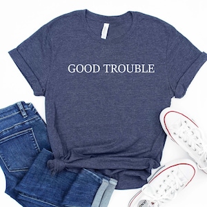 Good Trouble John Lewis Equality Shirt, Black History Quote TShirt, Black History Month Tee