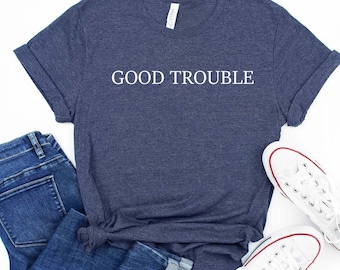 Good Trouble John Lewis Equality Shirt, Black History Quote TShirt, Black History Month Tee