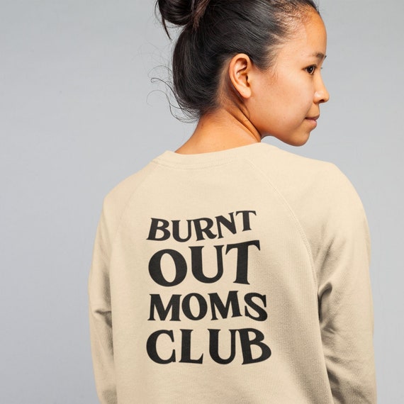 Burnt Out Moms Club Crewneck Sweatshirt For Mom