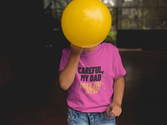 Careful My Dad Does Jiu-Jitsu MMA Toddler T-shirt