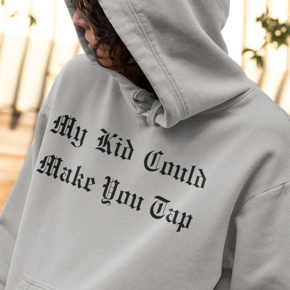 My Kid Could Make You Tap Unisex Heavy Blend Hooded Sweatshirt