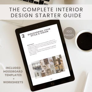 May include: A black tablet showing "THE COMPLETE INTERIOR DESIGN STARTER GUIDE" with "DISCOVERING YOUR STYLE & VISION" and "100 PAGES." The tablet displays mood board examples. Includes moodboard templates and worksheets. A cup of coffee and a keyboard are also visible.
