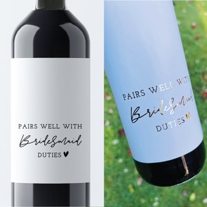 Bridesmaid gift, Pairs well with Maid of Honor Duties proposal, Will you be my Bridesmaid, wine label sticker, wedding, personalized wedding