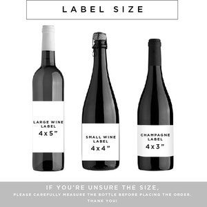 May include: Three wine bottles with labels indicating label sizes. The labels read: "LARGE WINE LABEL 4 x 5", "SMALL WINE LABEL 4 x 4", and "CHAMPAGNE LABEL 4 x 3". The text "LABEL SIZE" is at the top.