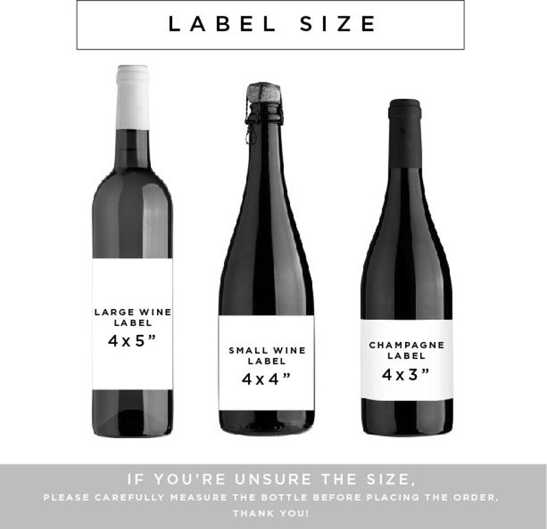 May include: Three wine bottles with labels indicating label sizes. The labels read: "LARGE WINE LABEL 4 x 5", "SMALL WINE LABEL 4 x 4", and "CHAMPAGNE LABEL 4 x 3". The text "LABEL SIZE" is at the top.
