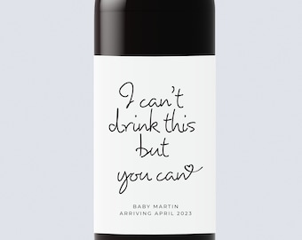 I can't drink this but you can wine label,Baby Announcement Wine Label,Pregnancy Announcement Gift,Baby Arriving Gift,Pregnancy Reveal Gift