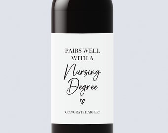 Nursing Graduation wine label, Nurse Graduation Gift, Nursing School Graduation Gift, Pairs Well with a Nursing Degree Wine Bottle Label