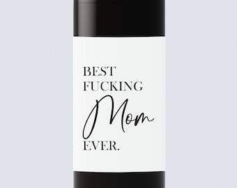 Best mom ever wine label, Best Mom ever, Mother day Gift, Mama Gift, Funny Wine Label, Mother's Day Gift, Mommy Gift, Mom Wine