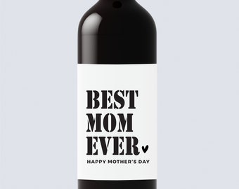 Best mom ever wine label, Best Mom ever, Mother day Gift, Mama Gift, Funny Wine Label, Mother's Day Gift, Mommy Gift, Mom Wine