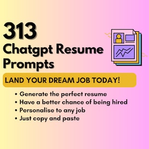 313 indicaciones de ChatGPT para crear un currículum / Crear un CV / Consiga el trabajo de sus sueños / Optimice su currículum / Edición de currículum /