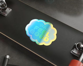 Today I Feel Good, Holographic Die-cut Stickers